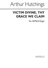ARTHUR HUTCHINGS: VICTIM DIVINE, THY GRACE WE CLAIM (HYMN) SATB/ORGAN CHANT