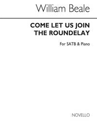 WILLIAM BEALE: COME LET US JOIN THE ROUNDELAY SATB/PIANO CHANT