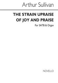 ARTHUR SULLIVAN: THE STRAIN UPRAISE OF JOY AND PRAISE SATB/ORGAN CHANT