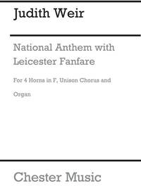 JUDITH WEIR: NATIONAL ANTHEM WITH LEICESTER FANFARE (SCORE)