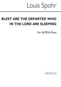LOUIS SPOHR: BLEST ARE THE DEPARTED WHO IN THE LORD ARE SLEEPING SATB/PIANO CHANT