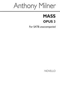 ANTHONY MILNER: MASS OPUS 3 SATB UNACCOMPANIED LATIN CHANT