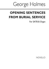 GEORGE HOLMES: OPENING SENTENCES FROM THE BURIAL SERVICE SATB/ORGAN CHANT
