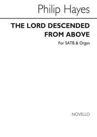 PHILIP HAYES: THE LORD DESCENDED FROM ABOVE SATB/ORGAN CHANT