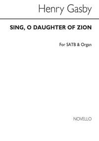 HENRY ROBERT GADSBY: SING, O DAUGHTER OF ZION SATB/ORGAN CHANT