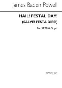 JAMES BADEN POWELL: HAIL! FESTAL DAY! (SALVE! FESTA DIES!) SATB/ORGAN CHANT