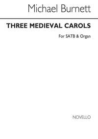 MICHAEL BURNETT: THREE MEDIEVAL CAROLS CHANT