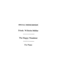 MOLLER, F W THE HAPPY WANDERER PIANO TRANSCRIPTION PF PIANO