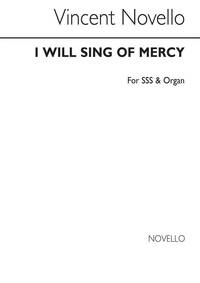 VINCENT NOVELLO: I WILL SING OF MERCY SSS/ORGAN