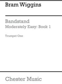 B. WIGGINS: BANDSTAND MODERATELY EASY BOOK 1 (CONCERT BAND TRUMPET 1) TROMPETTE