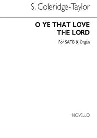 SAMUEL COLERIDGE-TAYLOR: O YE THAT LOVE THE LORD SATB/ORGAN CHANT