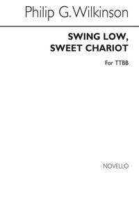 ARR. PHILIP WILKINSON: SWING LOW, SWEET CHARIOT (TTBB VOCAL SCORE)