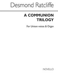 DESMOND RATCLIFFE: COMMUNION TRILOGY UNISON/ORGAN
