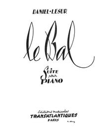 DANIEL-LESUR: LE BAL (SUITE EXTRAITE DU "BAL DU DESTIN") PIANO