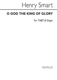 HENRY SMART: O GOD THE KING OF GLORY CHANT