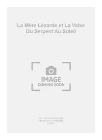 JEAN BIZET: LA MEERE LEZARDE ET LA VALSE DU SERPENT AU SOLEIL