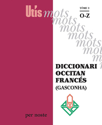 Diccionari occitan/francés (Gasconha) tòme 3 : O-Z