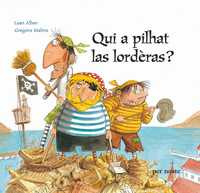 QUI A PILHAT LAS LORDÈRAS ?