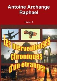 LES MERVEILLEUSES CHRONIQUES D'UN ETRANGER, LIVRE 2