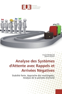 Analyse des systemes d'Attente avec Rappels et Arrivees Negatives