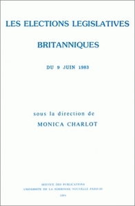 Elections législatives britanniques du 9 juin 1983 (Les) Elections législatives britanniques du 9 juin 1983 (Les). Colloque in 