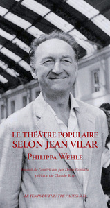 Le théâtre populaire selon Jean Vilar