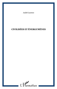 CIVILISEES ET ENERGUMENES