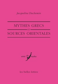 MYTHES GRECS ET SOURCES ORIENTALES