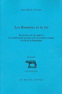 LES ROMAINS ET LA LOI - RECHERCHES SUR LES RAPPORTS DE LA PHILOSOPHIE GRECQUE ET DE LA TRADITION ROM