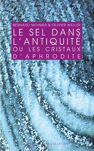 LE SEL DANS L'ANTIQUITE - OU LES CRISTAUX D'APHRODITE