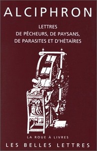 Lettres de pêcheurs, de paysans, de parasites et d'hétaïres