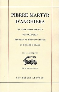 DECADES DU NOUVEAU MONDE / DE ORBE NOVO DECADES.  LIVRE I : LA DECADE OCEANE / OCEANA DECAS SUIVIE D