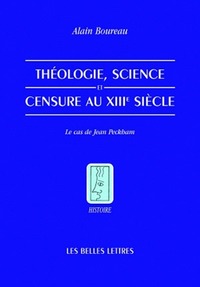 THEOLOGIE, SCIENCE ET CENSURE AU XIIIE SIECLE - LE CAS DE JEAN PECKHAM