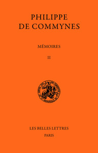 MEMOIRES. TOME II : 1474-1483 - LIVRES IV A VI - EDITION BILINGUE