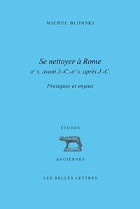 SE NETTOYER A ROME (IIE SIECLE AV. J.-C.- IIE SIECLE AP. J.-C.) - PRATIQUES ET ENJEUX - ILLUSTRATION