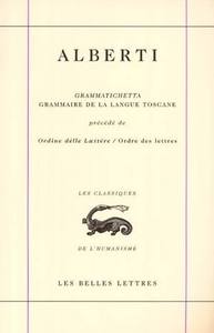 GRAMMAIRE DE LA LANGUE TOSCANE / GRAMMATICHETTA - PRECEDE DE ORDINE DELLE LAETTERE / ORDRE DES LETTR