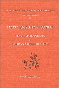 PER UNA BIBLIOGRAFIA DI GIORDANO BRUNO (1800-1999) - GIORDANO BRUNO. OEUVRES COMPLETES. DOCUMENTS ET
