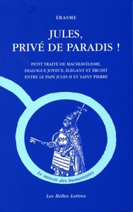 JULES, PRIVE DE PARADIS ! - PETIT TRAITE DE MACHIAVELISME, DIALOGUE JOYEUX, ELEGANT ET ERUDIT ENTRE