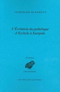 L'EVOLUTION DU PATHETIQUE D'ESCHYLE A EURIPIDE