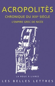 CHRONIQUE DU XIIIE SIECLE - L'EMPIRE GREC DE NICEE