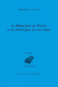 LE MENEXENE DE PLATON ET LA RHETORIQUE DE SON TEMPS