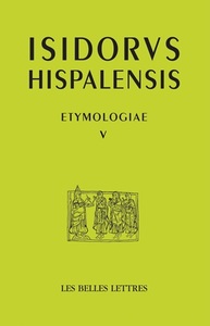 ETYMOLOGIAS LIBRO V - SOBRE LAS LEYES - SOBRE LOS TIEMPOS - EDITION BILINGUE