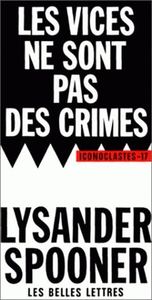 LES VICES NE SONT PAS DES CRIMES. - UNE REVENDICATION DE LIBERTE MORALE.
