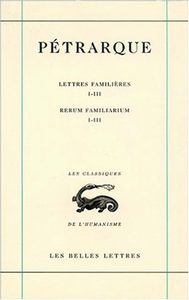 Lettres familières. Tome I : Livres I-III / Rerum Familiarium. Libri I-III