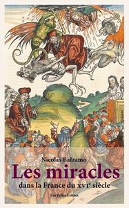 LES MIRACLES DANS LA FRANCE DU XVIE SIECLE - METAMORPHOSES DU SURNATUREL - ILLUSTRATIONS, NOIR ET BL