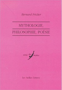 Mythologie, philosophie, poésie.