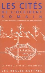 LES CITES DE L'OCCIDENT ROMAIN - DU IER SIECLE AVANT J.-C. AU IVE SIECLE APRES J.-C.