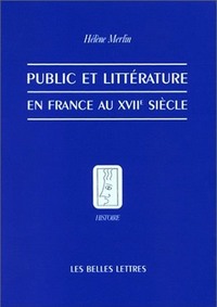 PUBLIC ET LITTERATURE EN FRANCE AU XVIIE SIECLE