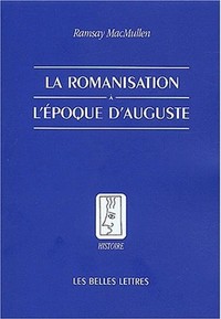 LA ROMANISATION A L'EPOQUE D'AUGUSTE