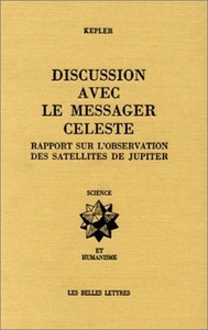 DISCUSSION AVEC LE MESSAGER CELESTE - RAPPORT SUR L OBSERVATION DES SATELLITES DE JUPITER.